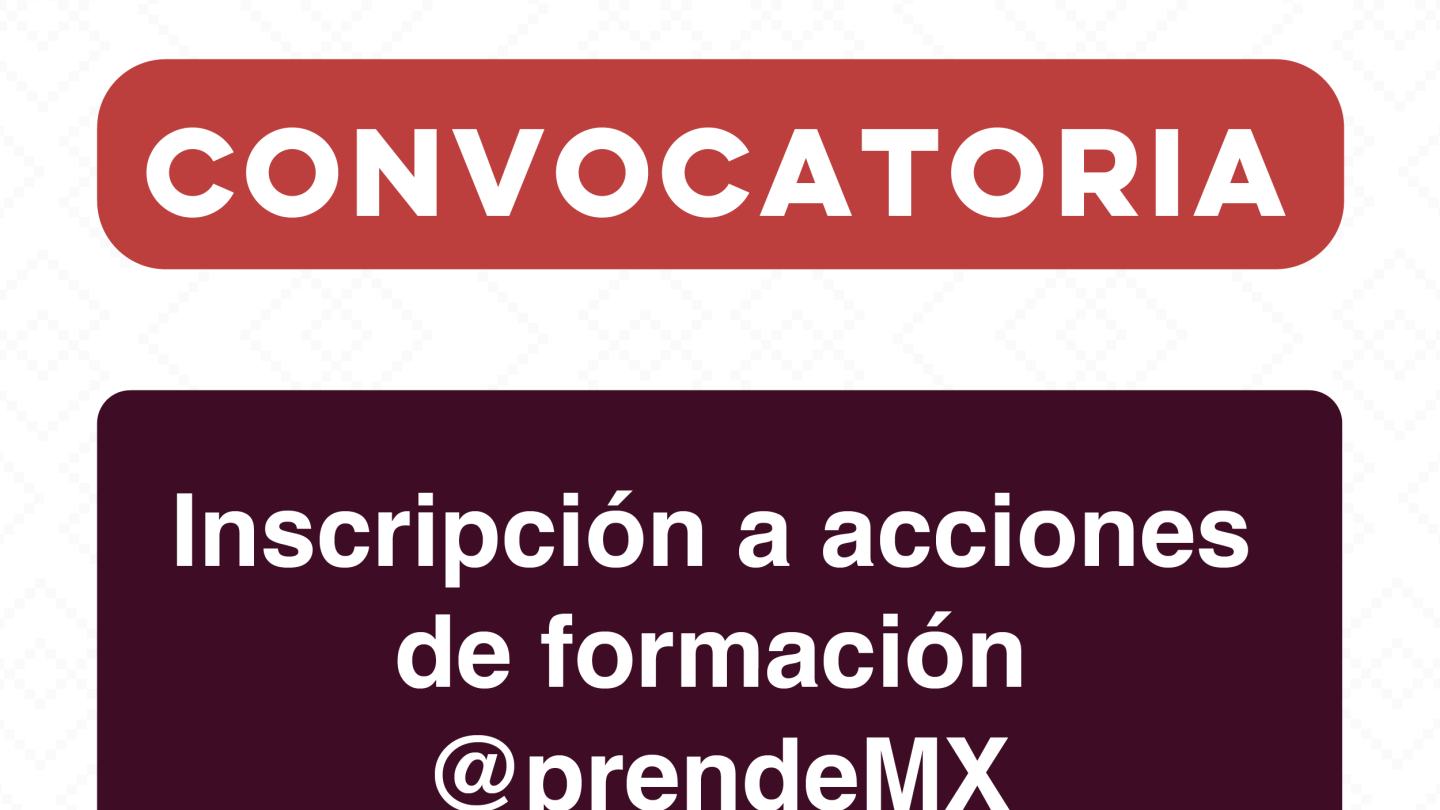 Convocatoria - Inscripción a Acciones de Formación @aprendeMX